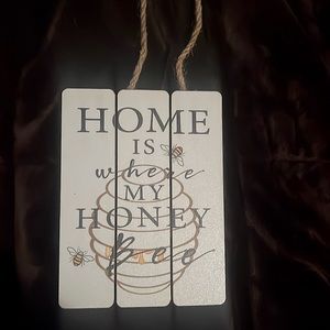 Bee sign.  Home is where my honey bee